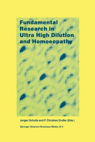 Könyv Fundamental Research in Ultra High Dilution and Homoeopathy J. Schulte