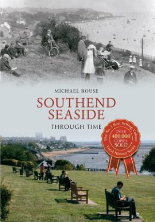 Kniha Southend Seaside Through Time Mike Rouse