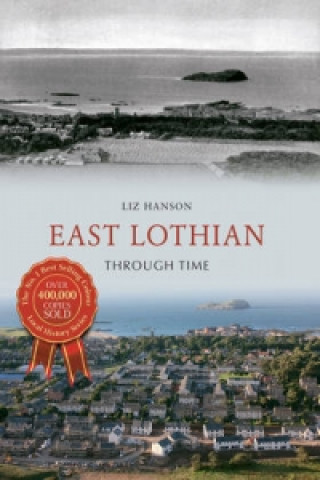 Kniha East Lothian Through Time Liz Hanson