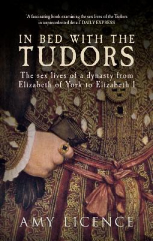 Книга In Bed with the Tudors Amy Licence