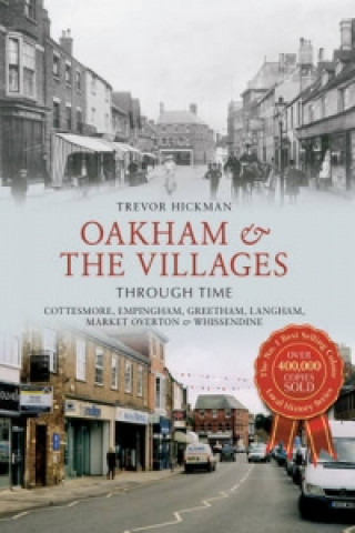 Kniha Oakham & the Villages Through Time Trevor Hickman