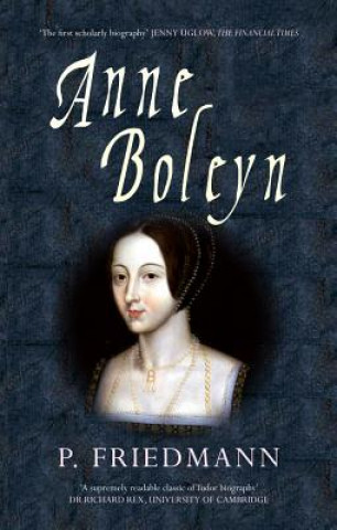 Kniha Anne Boleyn P Friedmann