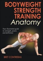 Carte Bodyweight Strength Training Anatomy Bret Contreras