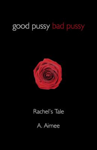 Kniha Good Pussy Bad Pussy A Aimee