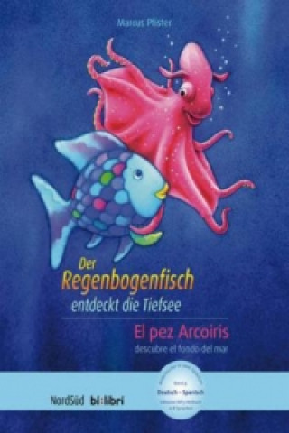 Carte Der Regenbogenfisch entdeckt die Tiefsee, Deutsch-Spanisch. El pez Arcoiris descubre el fondo del mar Marcus Pfister