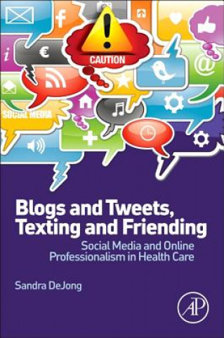 Kniha Blogs and Tweets, Texting and Friending Sandra DeJong