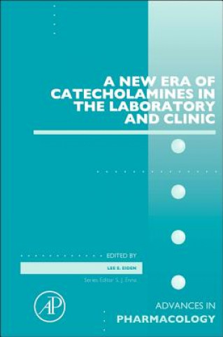 Kniha New Era of Catecholamines in the Laboratory and Clinic Lee Eiden