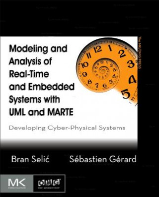 Kniha Modeling and Analysis of Real-Time and Embedded Systems with UML and MARTE Bran Selic