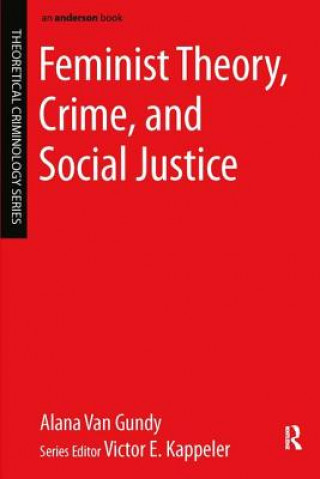 Könyv Feminist Theory, Crime, and Social Justice Alana Van Gundy