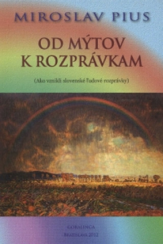 Książka Od mýtov k rozprávkam Miroslav Pius