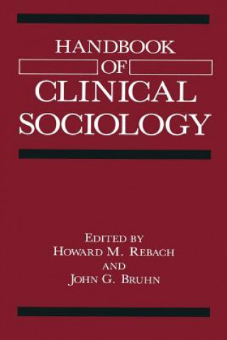 Kniha Handbook of Clinical Sociology John G. Bruhn