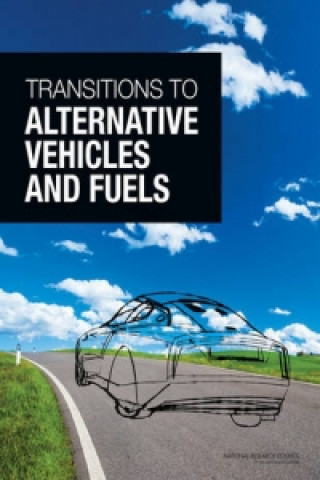 Kniha Transitions to Alternative Vehicles and Fuels National Research Council