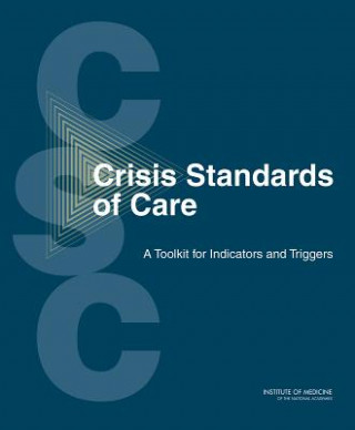 Könyv Crisis Standards of Care Institute of Medicine