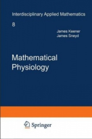 Könyv Mathematical Physiology, 2 Vols. James Keener