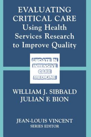 Kniha Evaluating Critical Care William J. Sibbald