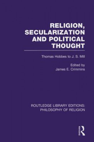 Carte Religion, Secularization and Political Thought James E Crimmins