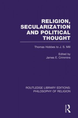 Kniha Religion, Secularization and Political Thought James E Crimmins