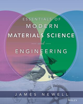 Knjiga Essentials of Modern Materials Science and Engineering James A Newell