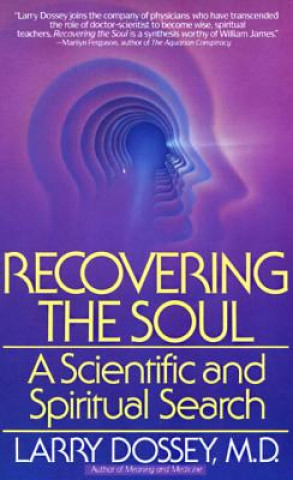 Книга Recovering the Soul Larry Dossey