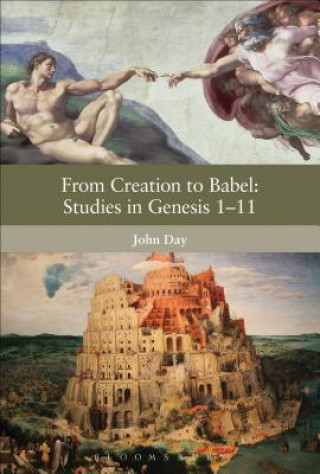 Kniha From Creation to Babel: Studies in Genesis 1-11 John Day