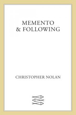 Knjiga Memento & Following Christopher Nolan