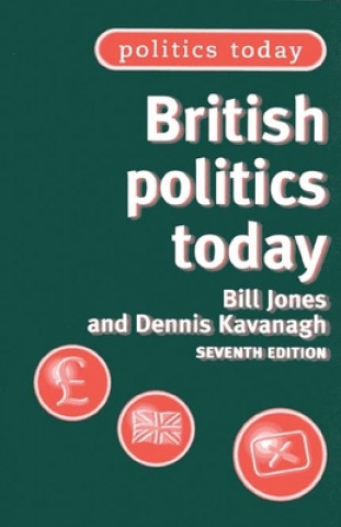 Kniha British Politics Today Bill Jones