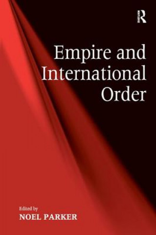 Kniha Empire and International Order Noel Parker