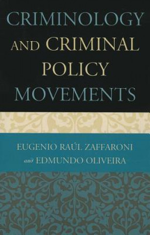 Книга Criminology and Criminal Policy Movements Eugenio Raul Zaffaroni