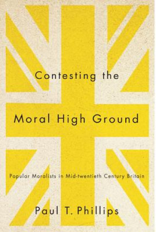 Knjiga Contesting the Moral High Ground Paul T Phillips
