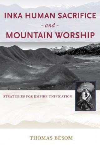 Kniha Inka Human Sacrifice and Mountain Worship Thomas Besom