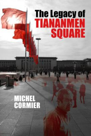 Carte Legacy of Tiananmen Square Michel Cormier