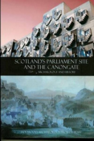 Buch Scotland's Parliament Site and the Canongate Holyrood Archaeology Project