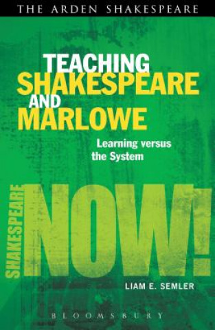 Könyv Teaching Shakespeare and Marlowe Liam E Semler