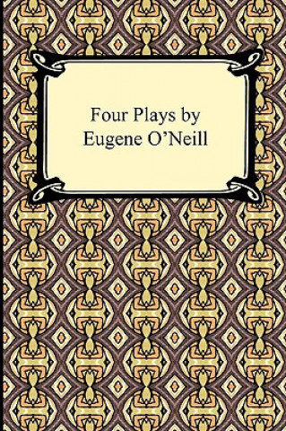 Buch Four Plays by Eugene O'Neill Eugene Gladstone ONeill