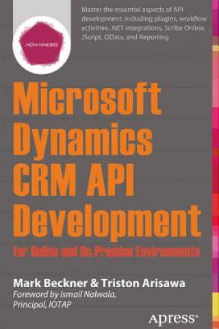 Carte Microsoft Dynamics CRM API Development for Online and On-Premise Environments Mark Beckner