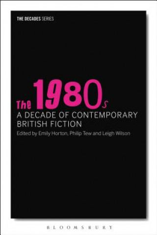 Könyv 1980s: A Decade of Contemporary British Fiction Philip Tew