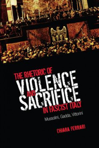 Carte Rhetoric of Violence and Sacrifice in Fascist Italy Chiara Ferrari
