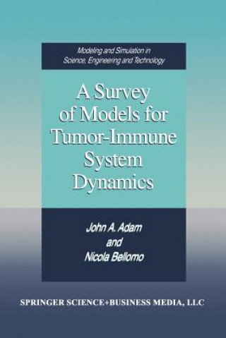 Książka A Survey of Models for Tumor-Immune System Dynamics, 1 John A. Adam