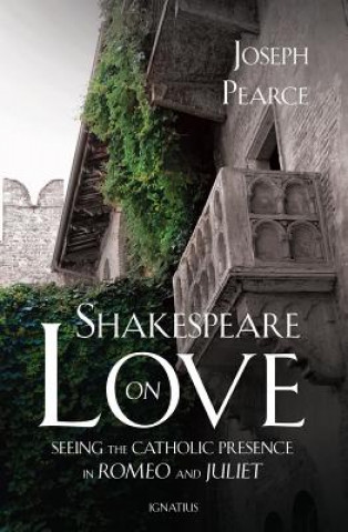 Книга Shakespeare on Love Joseph Pearce