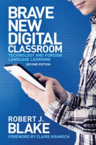 Könyv Brave New Digital Classroom Robert J Blake