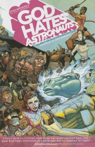Carte God Hates Astronauts Volume 1: The Head That Wouldn't Die! Ryan Browne