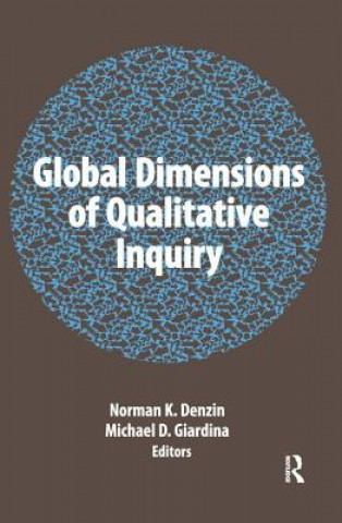 Könyv Global Dimensions of Qualitative Inquiry Norman K Denzin