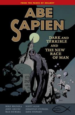 Book Abe Sapien Volume 3: Dark and Terrible and the New Race of M Sebastian Fiumara