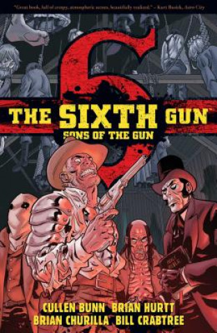 Carte Sixth Gun: Sons of the Gun Brian Hurtt