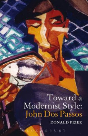 Livre Toward a Modernist Style: John Dos Passos Donald Pizer