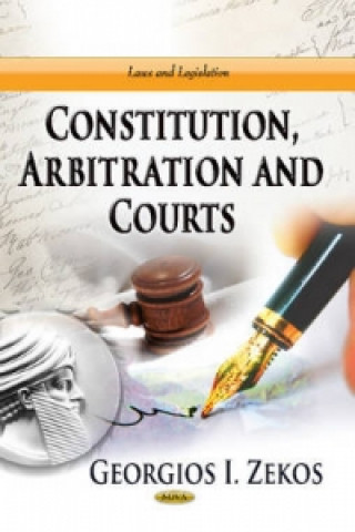 Könyv Constitution, Arbitration & Courts Georgios I Zekos