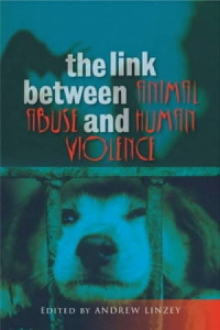 Knjiga Link Between Animal Abuse & Human Violence Andrew Linzey