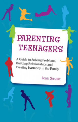 Kniha Parenting Teenagers John Sharry