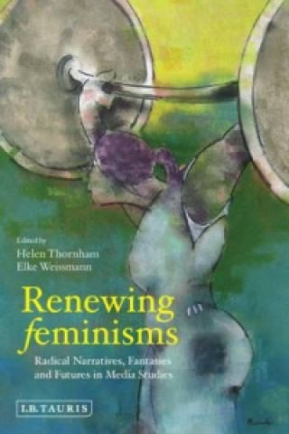 Kniha Renewing Feminisms Helen Thornham