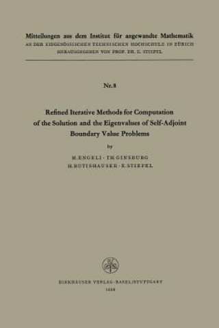 Książka Refined Iterative Methods for Computation of the Solution and the Eigenvalues of Self-Adjoint Boundary Value Problems NGELI